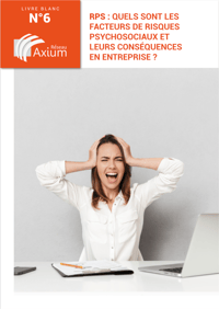 Les facteurs de risques psychosociaux et leurs conséquences en entreprise